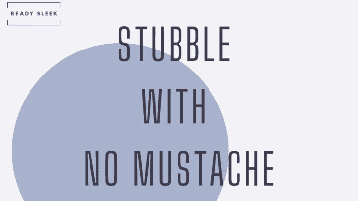 How To Style The Perfect Stubble Without A Mustache