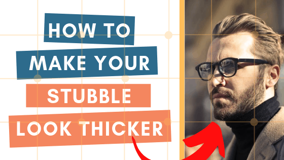 learn exactly how to make stubble look thicker