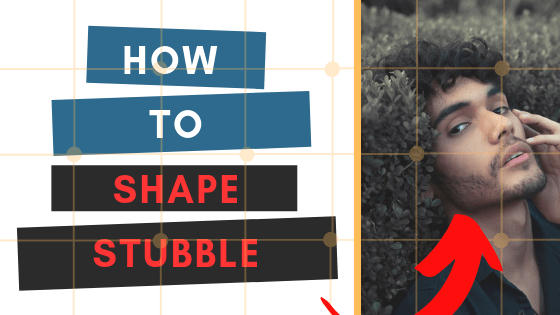 the complete guide on how to shape stubble