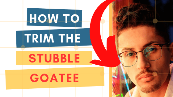 how to trim a stubble goatee to perfection