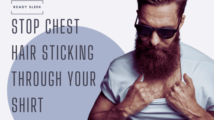how to stop chest hair sticking through your shirt - easy fixes
