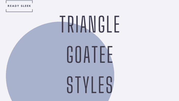 5 Triangle Goatee Styles: Shaped To Perfection