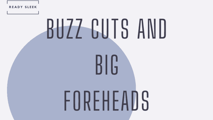 Buzz Cut For Big Forehead