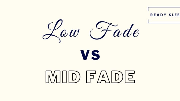 Low Fade Vs Mid Fade: Differences And 10 Styles [Photos]