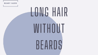 long hair without beards