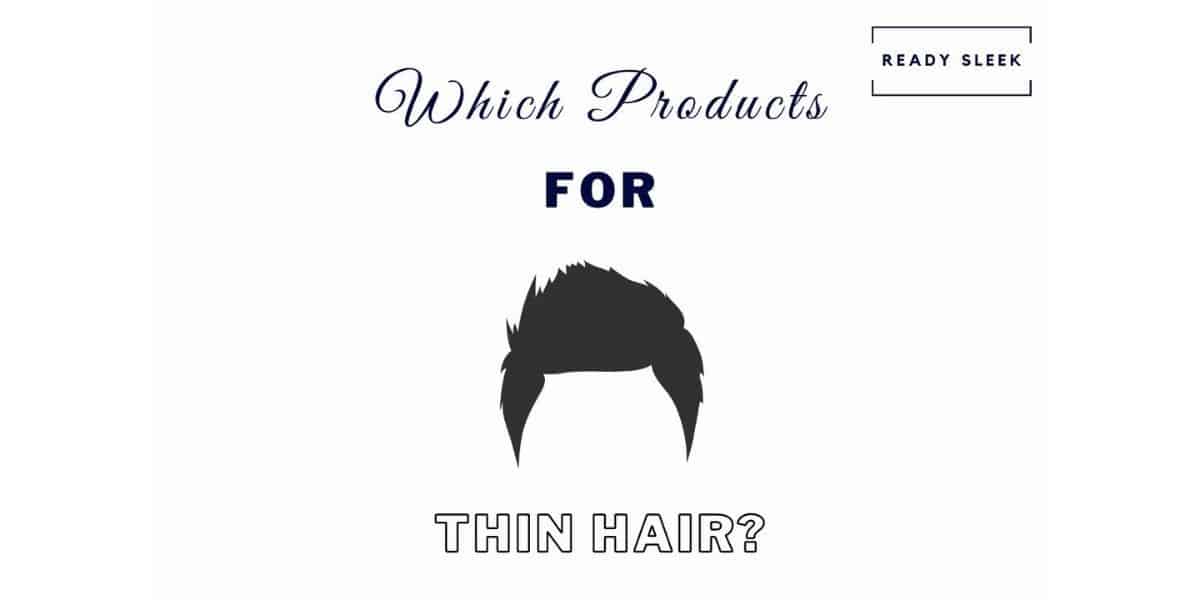 Pomade, Clay, Wax, Paste, Or Gel For Thin Hair