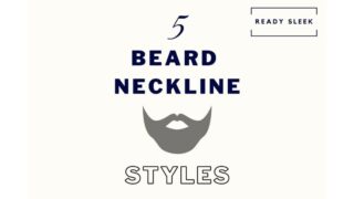 5 Beard Neckline Styles You Definitely Need To Know