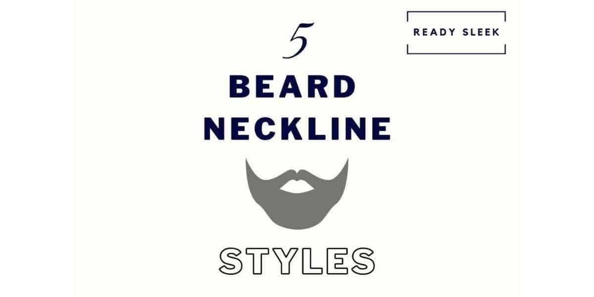 5 Beard Neckline Styles You Definitely Need To Know • Ready Sleek
