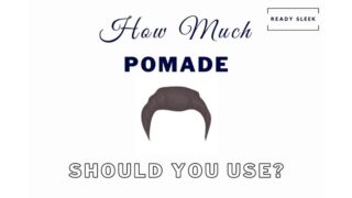 How Much Pomade Should You Use