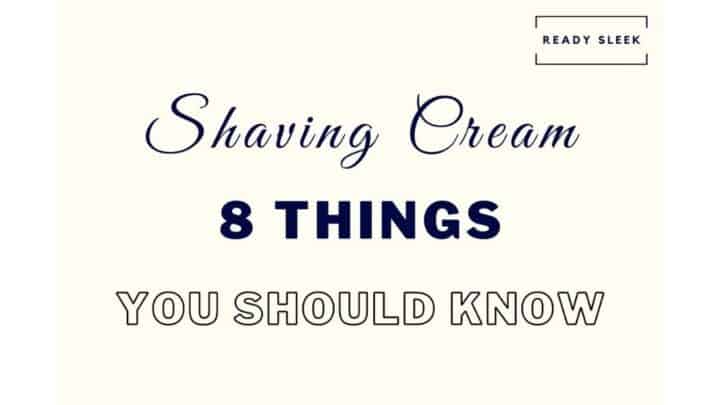 Shaving Cream: Interesting Facts For Shaving Perfectionists