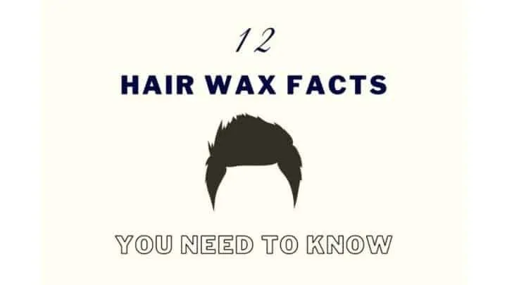 12 Hair Wax Facts To Perfect Your Grooming Chops