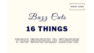 Buzz Cuts: 15 Things You Really Need To Know
