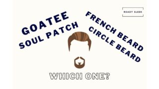 Goatee Vs Circle Beard Vs French Beard Vs Soul Patch