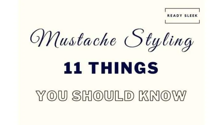 Mustache Styling: 11 Random Things You Should Know