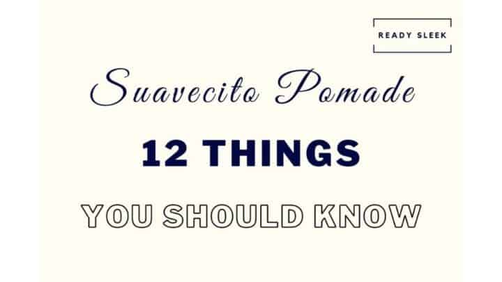 Suavecito Pomade: 12 Things You Should Know (Buyer’s Guide)