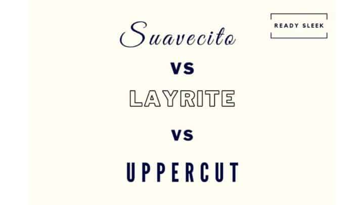 Suavecito Vs Layrite Vs Uppercut: Which Pomade Is For You?