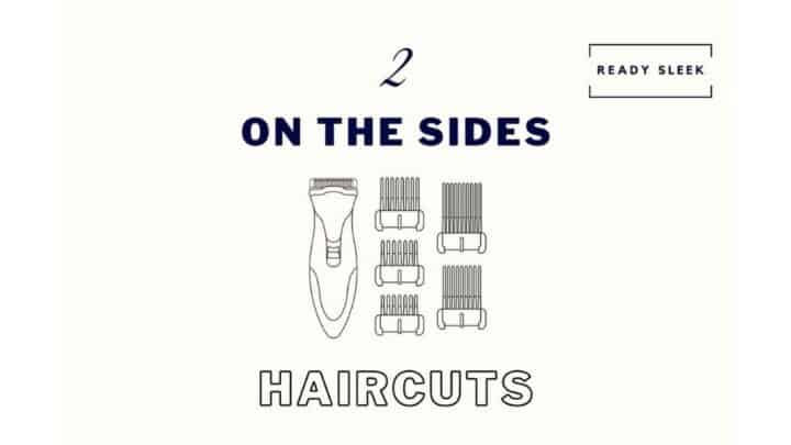 2 On The Sides Haircuts: Clipper Size Guide [Photos]