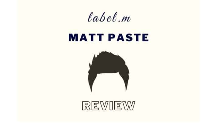 Label M Matt Paste Review: Textured Magic Or Hype?