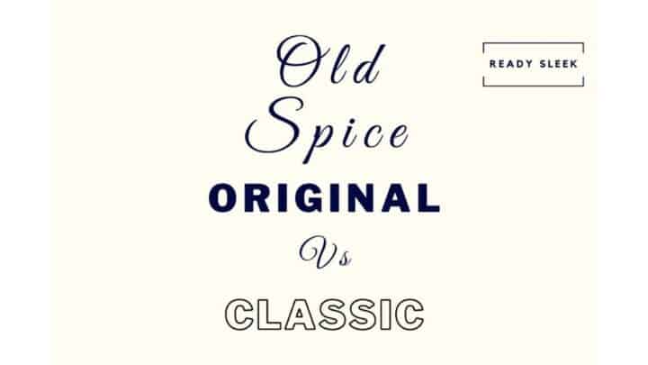 Old Spice Original Vs Classic: The 4 Key Differences