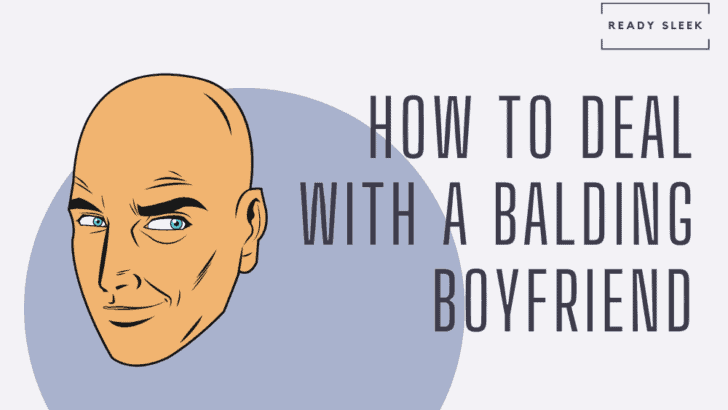 18 Ways To Deal With And Help A Balding Boyfriend