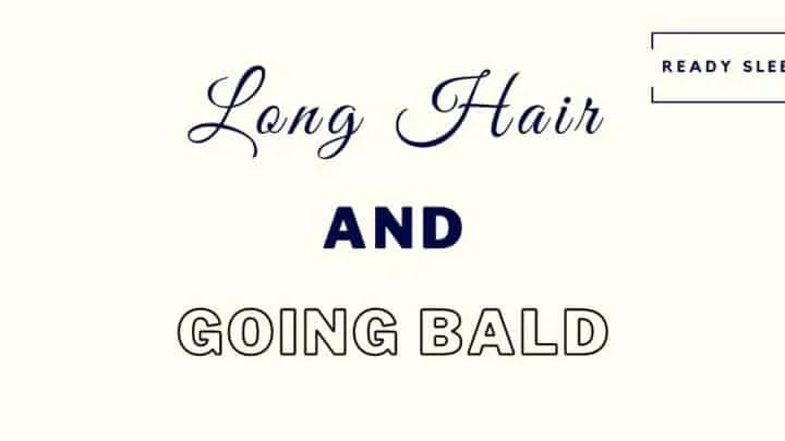 Long Hair And Going Bald