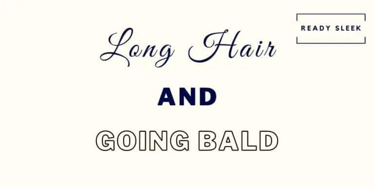 Long Hair And Going Bald: 13 Tips To Make It Work