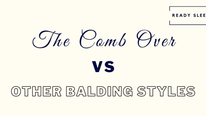 The Comb Over Vs Other Balding Styles [Photo Comparisons]