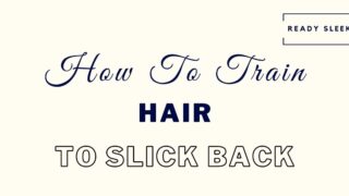 how to train hair to slick back