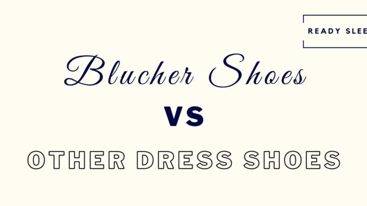 Blucher Vs Derby, Oxford, And Balmoral Shoes [Compared]