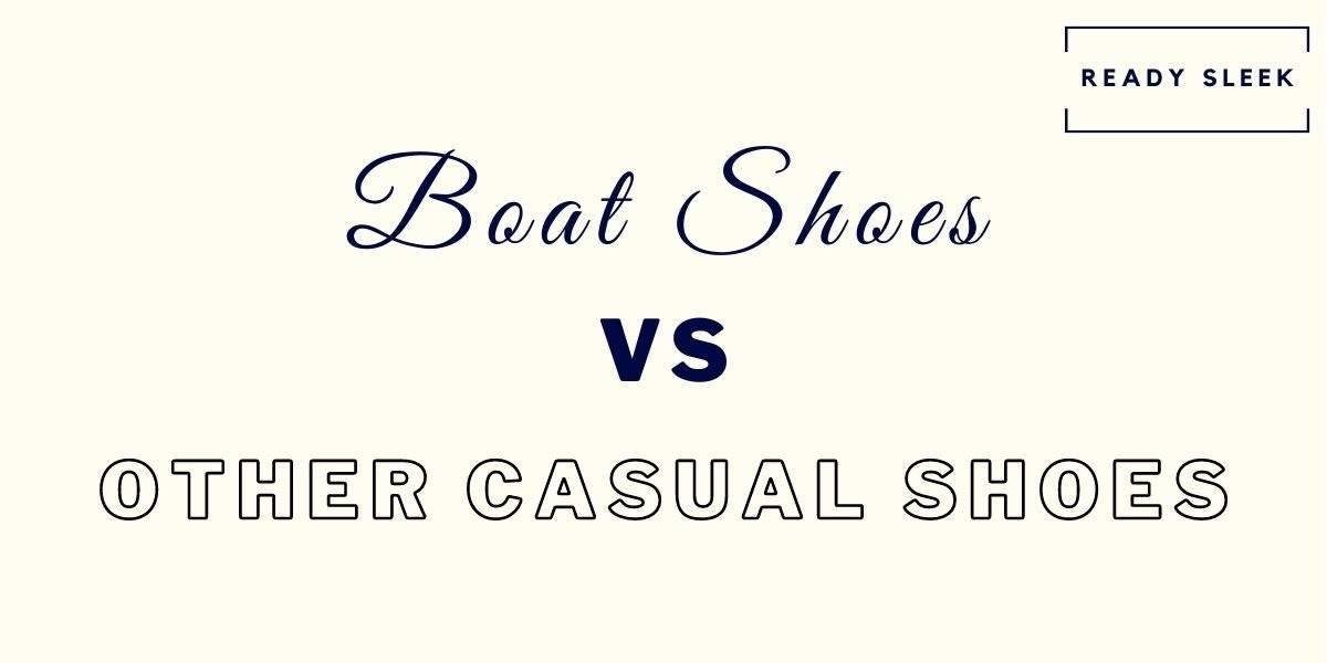 Boat Shoes Vs Moccasins, Sneakers, And Drivers [With Pics] • Ready Sleek
