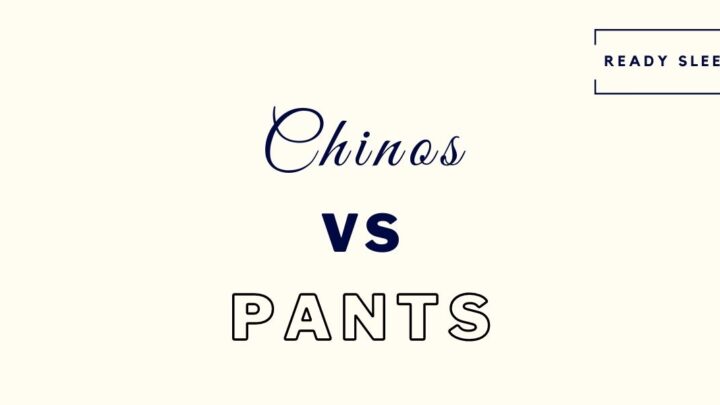 Chinos Vs Pants (Trousers): What You Need To Know