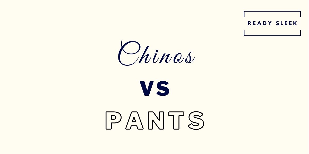 Difference Between Chinos and Khakis