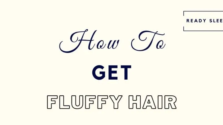 How to get fluffy hair
