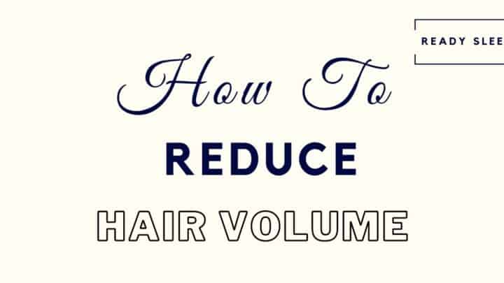 9 Simple Ways To Reduce Hair Volume [Men’s Guide]