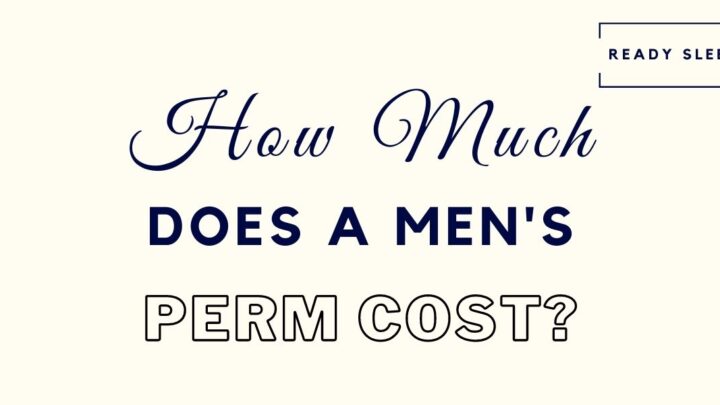 How Much Does A Men’s Perm Cost? [Solved]