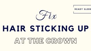 how to fix hair sticking up at the crown (back)