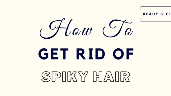 9 Easy Ways To Get Rid Of And Flatten Spiky Hair