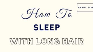 how to sleep with long hair (mens guide)