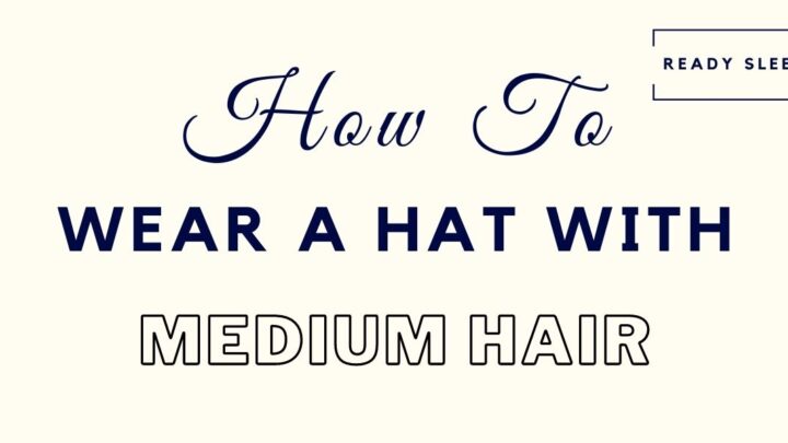 how to wear a hat with medium hair