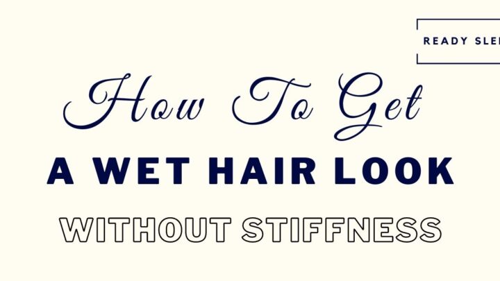 8 Ways To Get The Wet Hair Look (Without Stiffness)