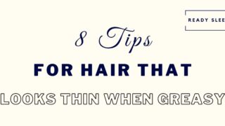 Tips for hair that looks thin when greasy featured image