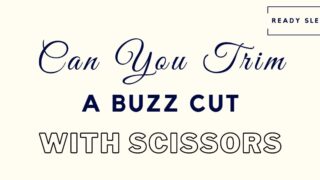 can you do a buzz cut with scissors