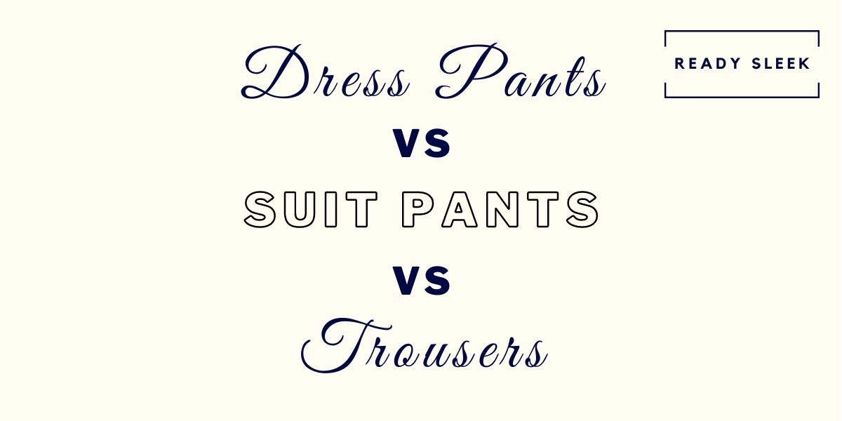 Clothing Terms  Pants and Trousers in Menswear