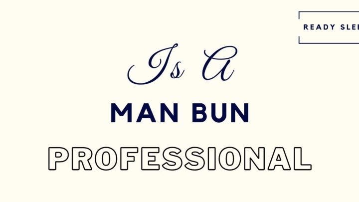 Is A Man Bun Professional? A Complete Guide With Pics