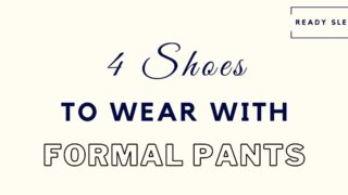 which shoes to wear with formal pants featured image