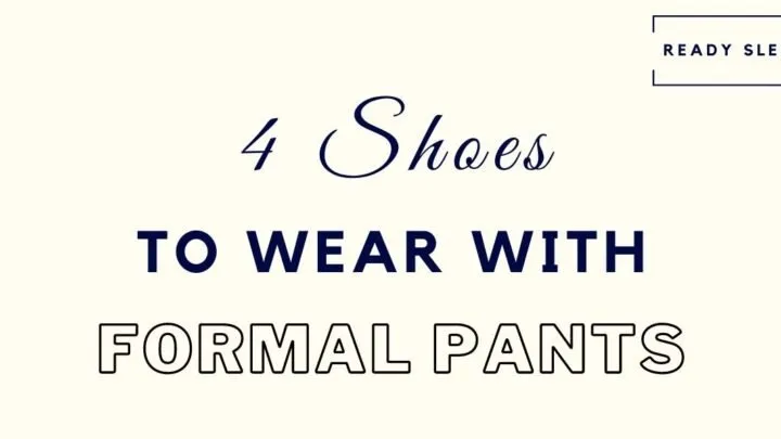 which shoes to wear with formal pants featured image