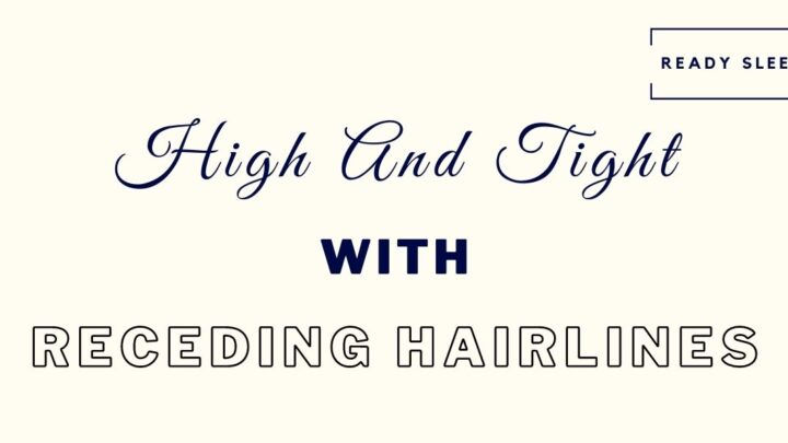 The High And Tight With A Receding Hairline [Guide]