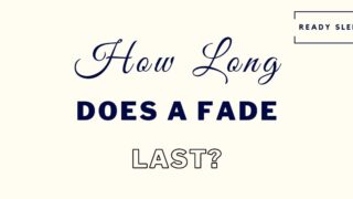 how long do fades last