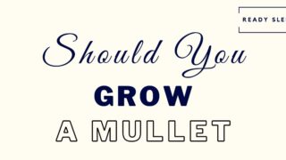 how to know whether you should grow a mullet or not