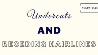 Undercuts and receding hairlines featured image